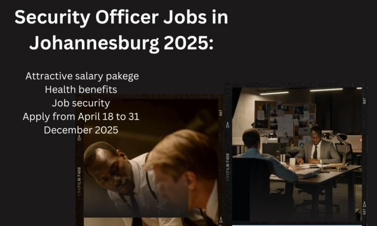 Security Officer Jobs in Johannesburg 2025: